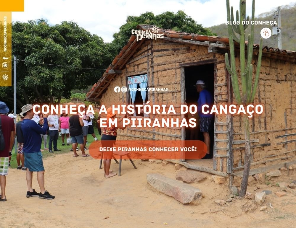 a história do cangaço - Conheça Piranhas