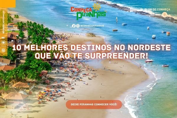 10 melhores destinos no Nordeste que vão te surpreender! - Conheça Piranhas
