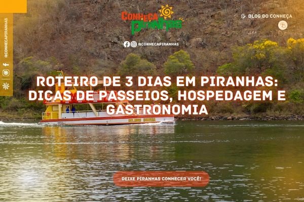 Roteiro de 3 Dias em Piranhas: Dicas de Passeios, Hospedagem e Gastronomia - CONHEÇA PIRANHAS