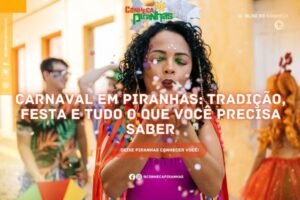 Carnaval em Piranhas: tradição, festa e tudo o que você precisa saber - Conheça Piranhas